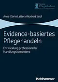 E-Book (pdf) Evidence-basiertes Pflegehandeln von Änne-Dörte Latteck, Norbert Seidl