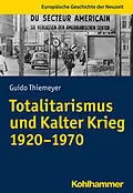 E-Book (pdf) Totalitarismus und Kalter Krieg (1920-1970) von Guido Thiemeyer