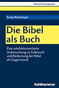 E-Book (pdf) Die Bibel als Buch von Sonja Beckmayer