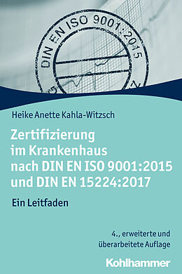 E-Book (pdf) Zertifizierung im Krankenhaus nach DIN EN ISO 9001:2015 und DIN EN 15224:2017 von Heike Anette Kahla-Witzsch