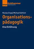 E-Book (epub) Organisationspädagogik von Nicolas Engel, Michael Göhlich