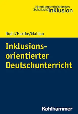 E-Book (pdf) Inklusionsorientierter Deutschunterricht von Kirsten Diehl, Bodo Hartke, Kathrin Mahlau
