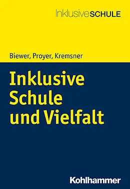 E-Book (pdf) Inklusive Schule und Vielfalt von Gottfried Biewer, Michelle Proyer, Gertraud Kremsner