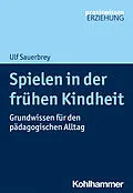 E-Book (epub) Spielen in der frühen Kindheit von Ulf Sauerbrey