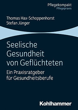Kartonierter Einband Seelische Gesundheit von Geflüchteten von Thomas Hax-Schoppenhorst, Stefan Jünger
