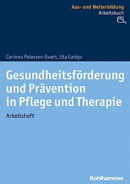 E-Book (pdf) Gesundheitsförderung und Prävention in Pflege und Therapie von Corinna Petersen-Ewert, Uta Gaidys