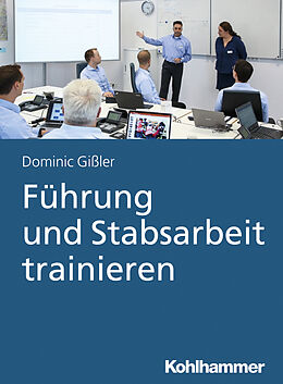 E-Book (pdf) Führung und Stabsarbeit trainieren von Dominic Gißler
