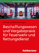 E-Book (pdf) Beschaffungswesen und Vergabepraxis für Feuerwehr und Rettungsdienst von Michael Lülf, Alexa Jentges