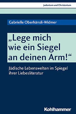 E-Book (pdf) "Lege mich wie ein Siegel an deinen Arm!" von Gabrielle Oberhänsli-Widmer