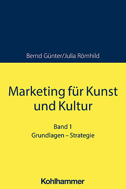 Kartonierter Einband Marketing für Kunst und Kultur von Bernd Günter, Julia Römhild