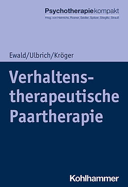 Kartonierter Einband Verhaltenstherapeutische Paartherapie von Elisa Ewald, Laura Ulbrich, Christoph Kröger