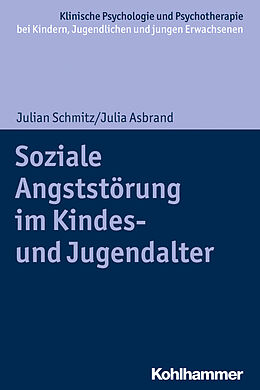 Kartonierter Einband Soziale Angststörung im Kindes- und Jugendalter von Julian Schmitz, Julia Asbrand