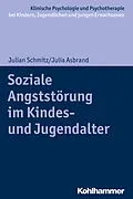 E-Book (epub) Soziale Angststörung im Kindes- und Jugendalter von Julian Schmitz, Julia Asbrand