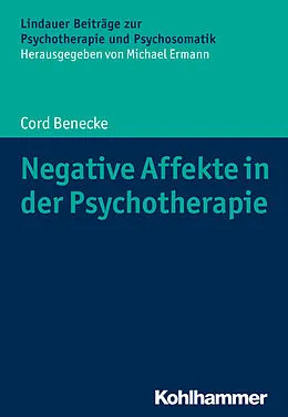 E-Book (pdf) Negative Affekte in der Psychotherapie von Cord Benecke