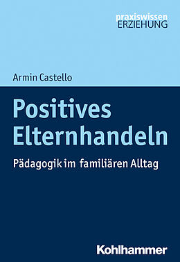 E-Book (epub) Positives Elternhandeln von Armin Castello