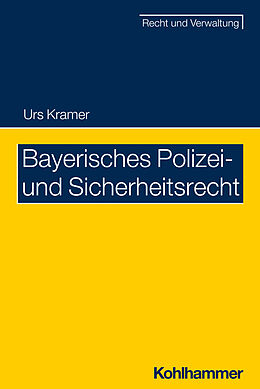 Kartonierter Einband Bayerisches Polizei- und Sicherheitsrecht von Urs Kramer