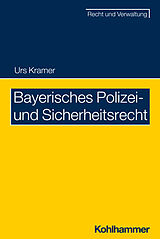 E-Book (epub) Bayerisches Polizei- und Sicherheitsrecht von Urs Kramer