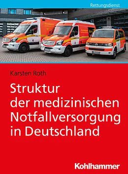 E-Book (epub) Struktur der medizinischen Notfallversorgung in Deutschland von Karsten Roth