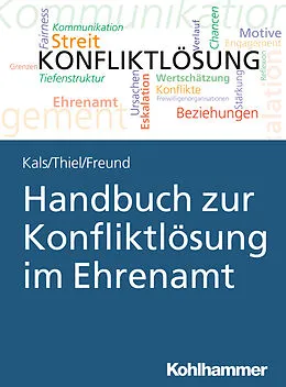 E-Book (epub) Handbuch zur Konfliktlösung im Ehrenamt von Elisabeth Kals, Kathrin Thiel, Susanne Freund