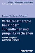 E-Book (epub) Verhaltenstherapie bei Kindern, Jugendlichen und jungen Erwachsenen von Tina In-Albon, Hanna Christiansen, Christina Schwenck