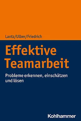 E-Book (epub) Effektive Teamarbeit von Annika Lantz, Daniela Ulber, Peter Friedrich