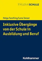E-Book (pdf) Inklusive Übergänge von der Schule in Ausbildung und Beruf von Lena Tanzer, Helga Fasching