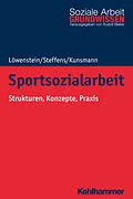 E-Book (epub) Sportsozialarbeit von Heiko Löwenstein, Birgit Steffens, Julie Kunsmann