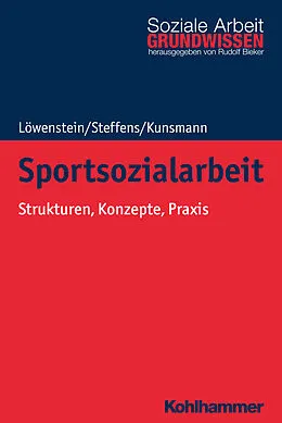E-Book (epub) Sportsozialarbeit von Heiko Löwenstein, Birgit Steffens, Julie Kunsmann