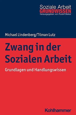 Kartonierter Einband Zwang in der Sozialen Arbeit von Michael Lindenberg, Tilman Lutz