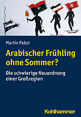 E-Book (pdf) Arabischer Frühling ohne Sommer? von Martin Pabst