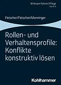 E-Book (pdf) Rollen- und Verhaltensprofile: Konflikte konstruktiv lösen von Werner Fleischer, Benedikt Fleischer, Martin Monninger