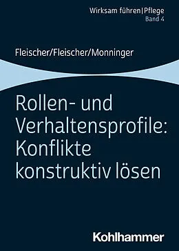 E-Book (pdf) Rollen- und Verhaltensprofile: Konflikte konstruktiv lösen von Werner Fleischer, Benedikt Fleischer, Martin Monninger