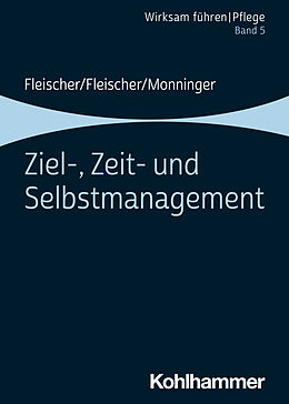 Kartonierter Einband Ziel-, Zeit- und Selbstmanagement von Werner Fleischer, Benedikt Fleischer, Martin Monninger