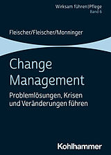 Kartonierter Einband Change Management von Werner Fleischer, Benedikt Fleischer, Martin Monninger