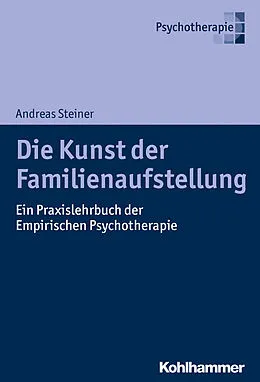 E-Book (epub) Die Kunst der Familienaufstellung von Andreas Steiner