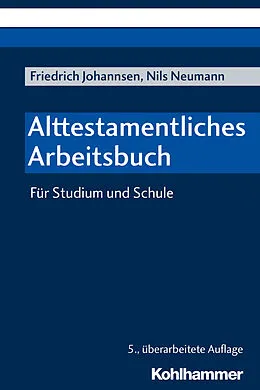 E-Book (pdf) Alttestamentliches Arbeitsbuch von Friedrich Johannsen, Nils Neumann