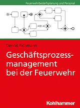 E-Book (pdf) Geschäftsprozessmanagement bei der Feuerwehr von Dennis Richmann