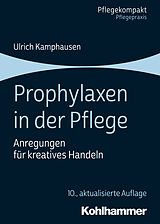 E-Book (epub) Prophylaxen in der Pflege von Ulrich Kamphausen