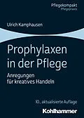 E-Book (epub) Prophylaxen in der Pflege von Ulrich Kamphausen