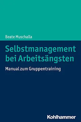 E-Book (pdf) Selbstmanagement bei Arbeitsängsten von Beate Muschalla