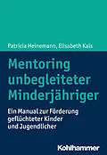E-Book (epub) Mentoring unbegleiteter Minderjähriger von Patricia Heinemann, Elisabeth Kals
