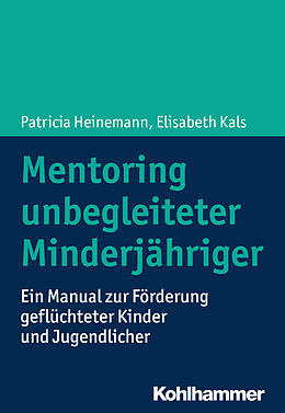 E-Book (epub) Mentoring unbegleiteter Minderjähriger von Patricia Heinemann, Elisabeth Kals