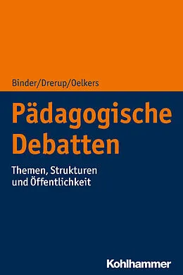 E-Book (epub) Pädagogische Debatten von Ulrich Binder, Johannes Drerup, Jürgen Oelkers
