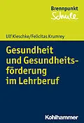 E-Book (pdf) Gesundheit und Gesundheitsförderung im Lehrberuf von Ulf Kieschke, Felicitas Krumrey