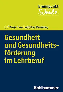 E-Book (pdf) Gesundheit und Gesundheitsförderung im Lehrberuf von Ulf Kieschke, Felicitas Krumrey