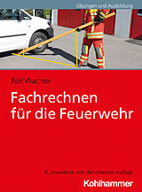 Kartonierter Einband Fachrechnen für die Feuerwehr von Rolf Wachtel