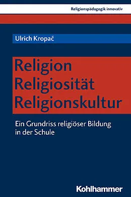E-Book (pdf) Religion - Religiosität - Religionskultur von Ulrich Kropac