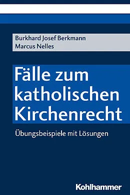 E-Book (pdf) Fälle zum katholischen Kirchenrecht von Burkhard Josef Berkmann, Marcus Nelles