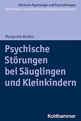 Kartonierter Einband Psychische Störungen bei Säuglingen und Kleinkindern von Margarete Bolten