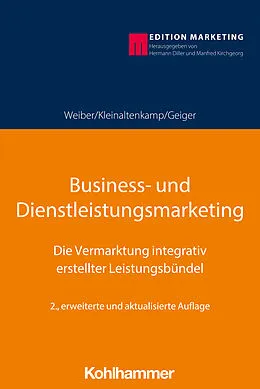 E-Book (epub) Business- und Dienstleistungsmarketing von Rolf Weiber, Michael Kleinaltenkamp, Ingmar Geiger